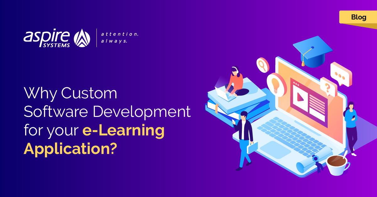 Why custom software development for your eLearning application ...