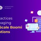 Best Practices for Managing Large Scale Boomi Integrations