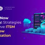 ServiceNow ITSM workflow optimization